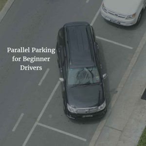 Parallel Parking for Beginner Drivers