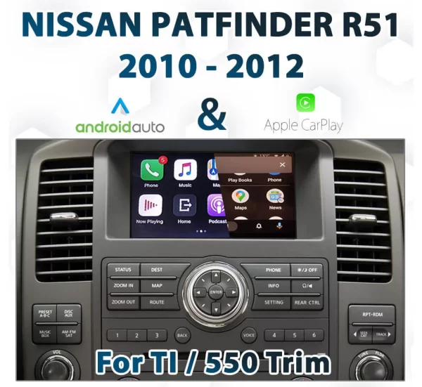 [2010-2012] Nissan Pathfinder R51 Ti / 550 – Apple CarPlay & Android Auto Integration