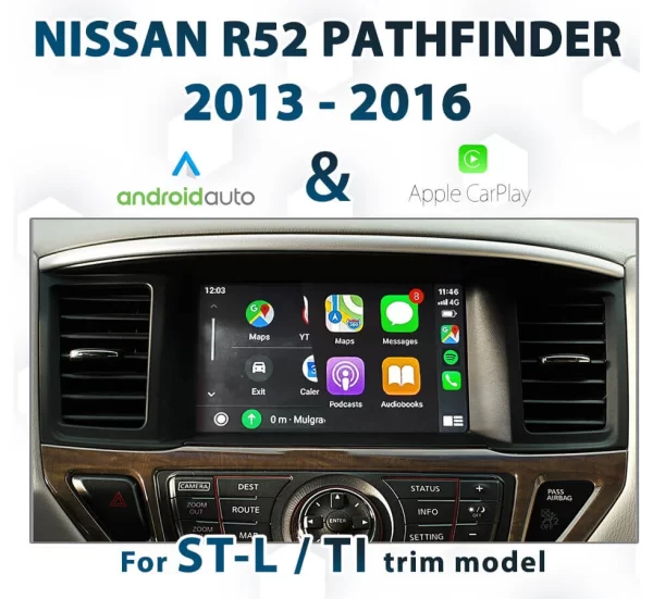 [2013-16] Nissan Pathfinder R52 ST-L / TI Trim – Android Auto & Apple CarPlay Integration