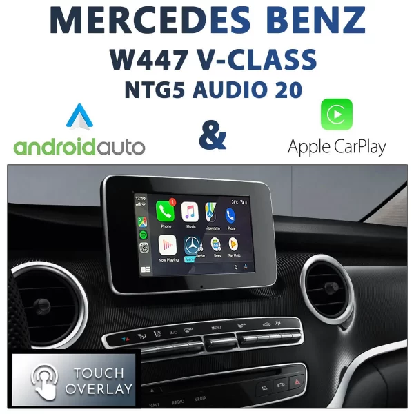Mercedes Benz W447 V-Class [NTG5 AUDIO20] – Touch and Dial Control Apple CarPlay & Android Auto Integration